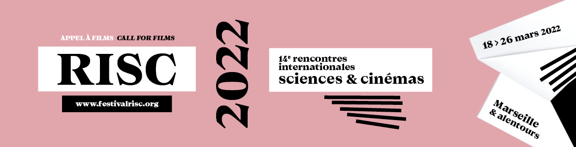 APPEL À FILMS / CALL FOR FILMS - 14E ÉDITION DES RENCONTRES INTERNATIONALES SCIENCES & CINÉMAS (RISC)