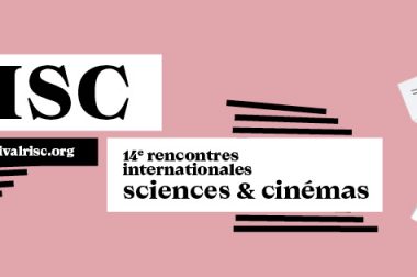 14ème ÉDITION DES RENCONTRES INTERNATIONALES SCIENCES & CINÉMAS (RISC)